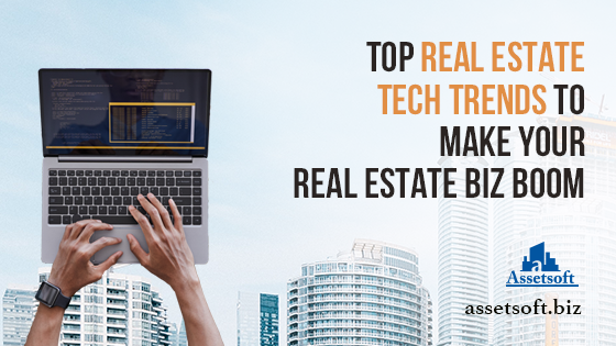 Top Real Estate Tech Trends to make your real estate biz boom 